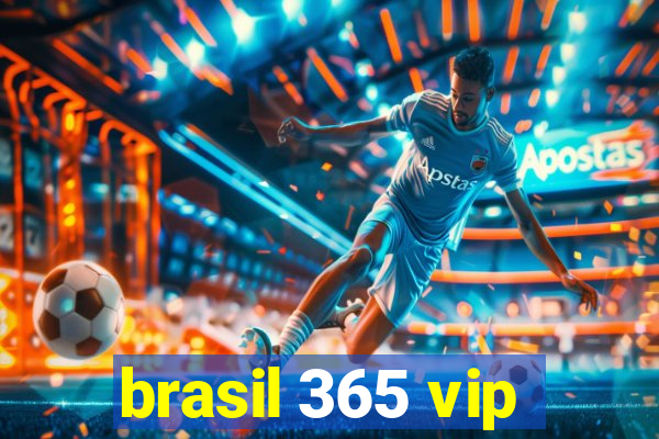 brasil 365 vip